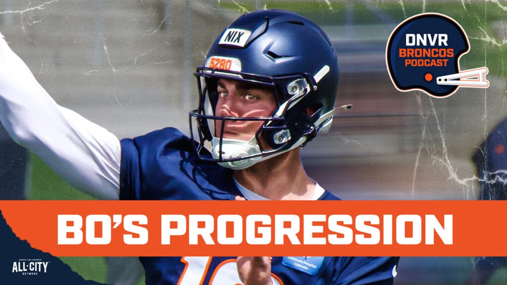 DNVR Broncos Podcast: Is Bo Nix’s progression the BIGGEST takeaway from Denver Broncos OTAs and mandatory minicamp?