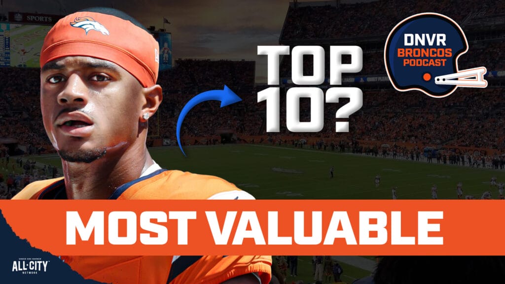 DNVR Broncos Podcast: Bo Nix, Pat Surtain and who else? Ranking the Denver Broncos’ Top 10 most VALUABLE players