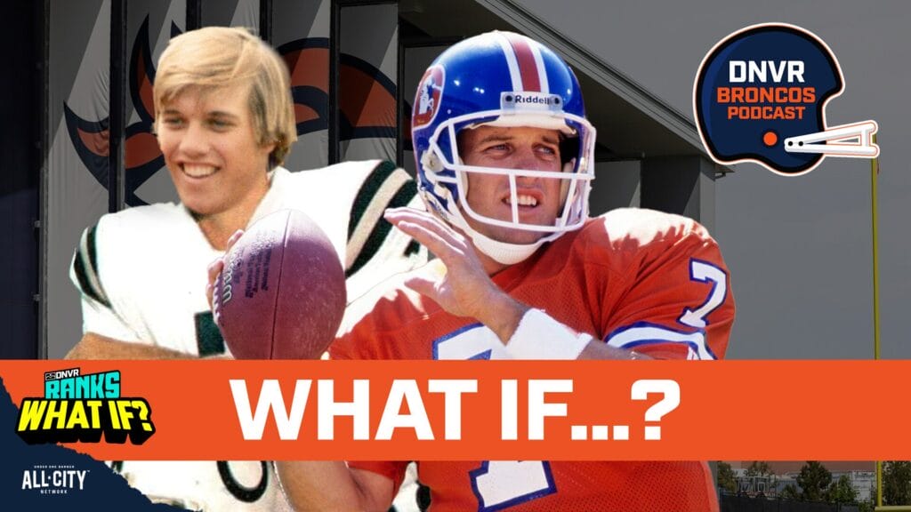 DNVR Broncos Podcast: The 10 biggest “What If’s” in Denver Broncos history